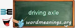 WordMeaning blackboard for driving axle